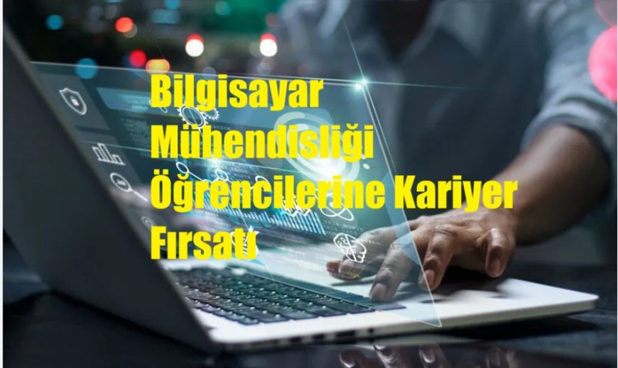 Denizweb.net’ten Bilgisayar Mühendisliği Öğrencilerine Kariyer Fırsatı