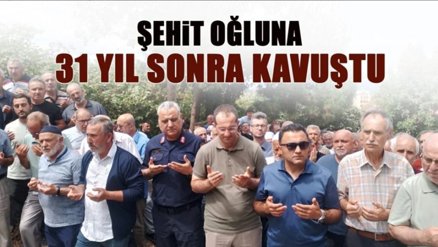 Şehit Oğluna 31 Yıl Sonra Kavuştu