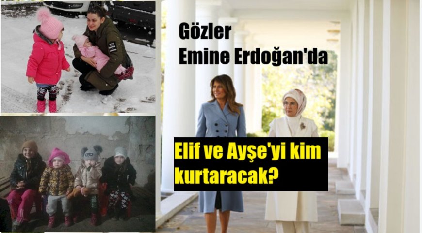 Emine Erdoğan’ın mektubu Türkiye’de gündem: Ukayna'daki Elif ve Ayşe’nin hakkını kim koruyacak?