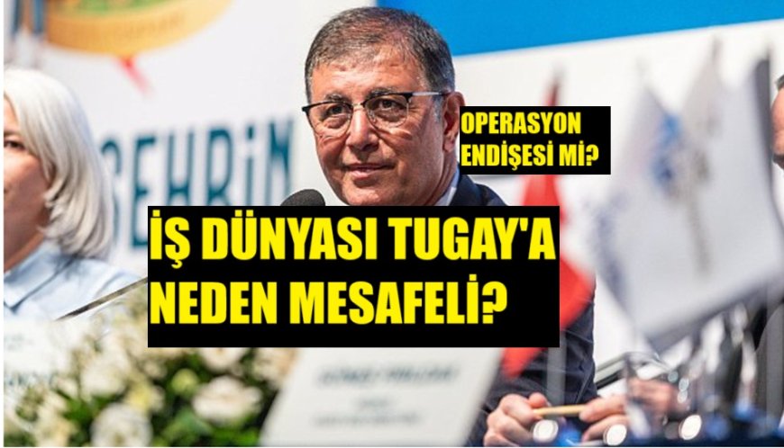İzmir İş Dünyası CHP'li İzmir Büyükşehir Belediye Başkanlığı'na Neden Mesafeli?