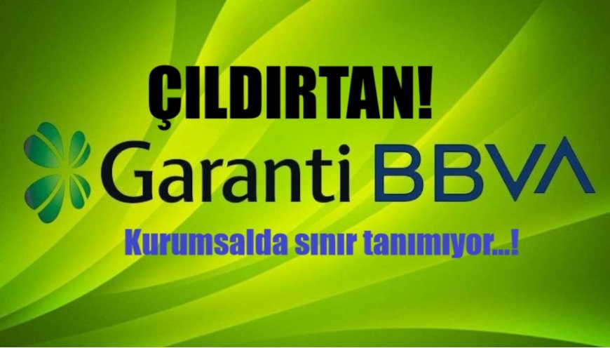 Garanti BBVA Kurumsal Hizmetlerine Şapka Çıkaracaksınız! (Ama Ağlayarak!)