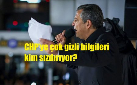 CHP’ye çok gizli bilgileri kim sızdırıyor?