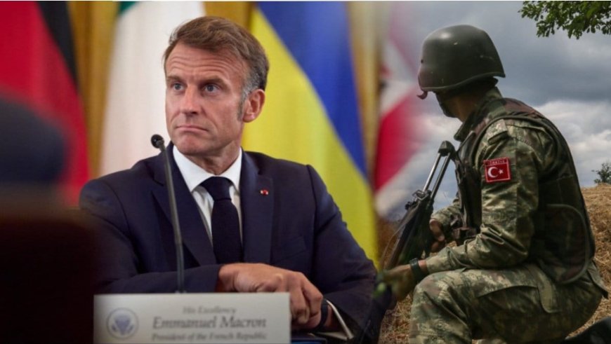 Macron’dan Ukrayna için Türk askeri önerisi: Barış gücü formülü
