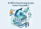 KOBİ'ler İçin En İyi Hosting Seçimi ve Dijital Büyüme Rehberi