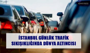 İstanbul Günlük Trafik Sıkışıklığında Dünya Altıncısı
