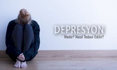Depresyon Nedir? Belirtileri ve Tedavisi Nedir?