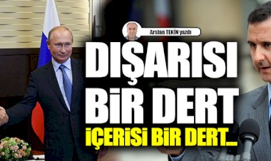 Dışarısı bir dert içerisi bir dert...