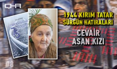 CEVAİR ASAN KIZI - 1944 KIRIM TATAR SÜRGÜN HATIRALARI