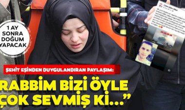 İdlib şehidinin hamile eşinden duygulandıran mesaj