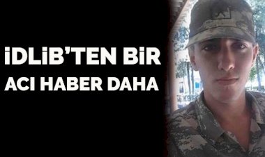 İdlib'ten şehit haberi geldi!