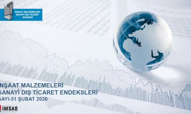 Şubat ayında inşaat malzemeleri sanayi ihracatında koronavirüs salgınının etkisi sınırlı oldu