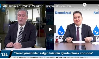 Ali Babacan T24'te: Yazıktır; Türkiye akıl dışı bir yönetimin bedelini ödüyor, bir çıkmaza gidiyor