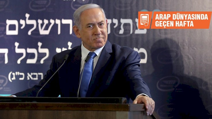 Arap dünyasında geçen hafta: Çatışmaların en büyük kazananı Netanyahu