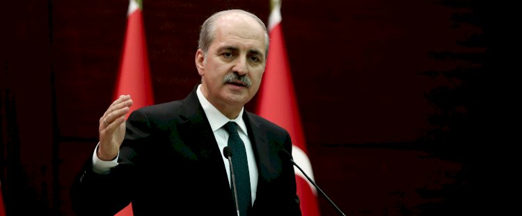 Kurtulmuş, "Nihayetinde bir savaşa giriyoruz."