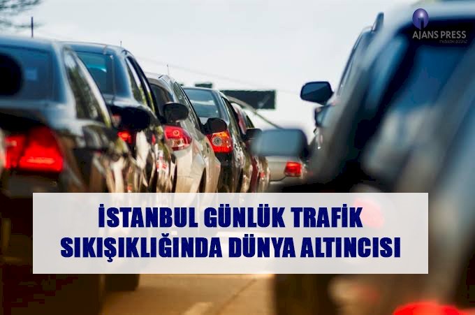 İstanbul Günlük Trafik Sıkışıklığında Dünya Altıncısı
