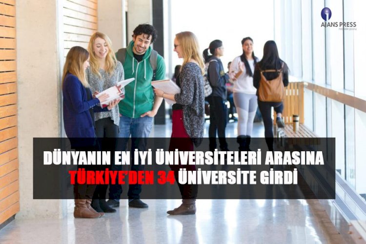 Dünyanın En İyİ Üniversitelerİ Arasına Türkiye’den 34 Üniversİte Girdi