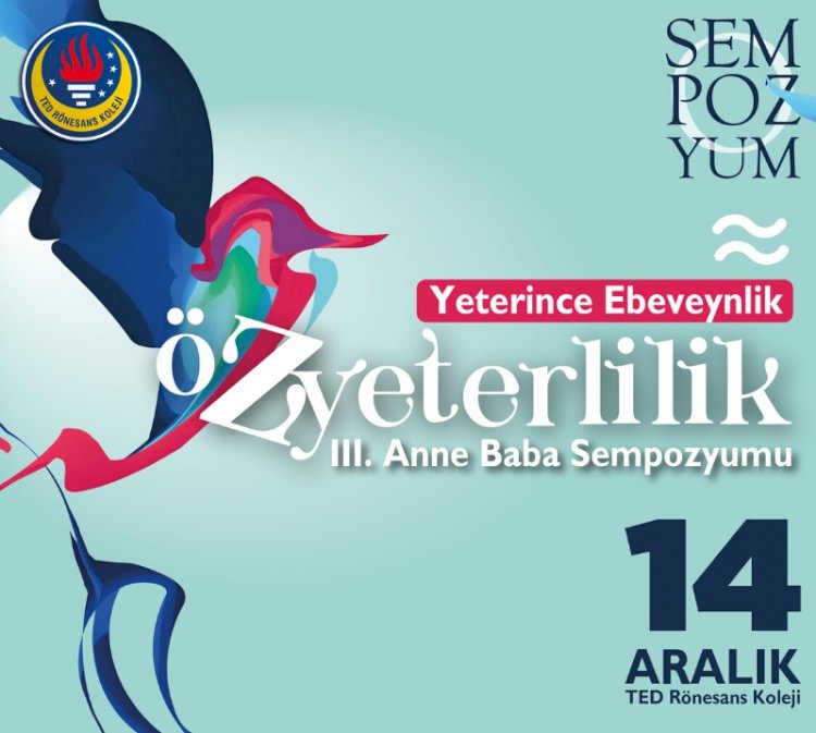 Çocuklarının “Öz Yeterliliğini” Desteklemek İsteyen Anne ve Babalar TED Rönesans Koleji’nde Buluşuyor!