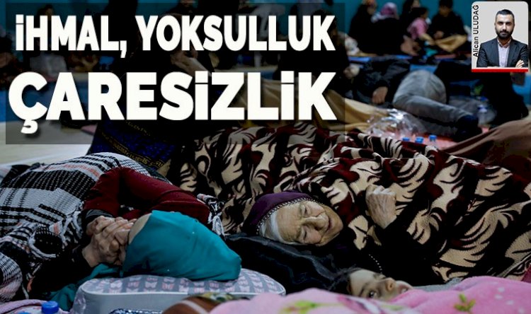 İhmal, yoksulluk ve çaresizlik