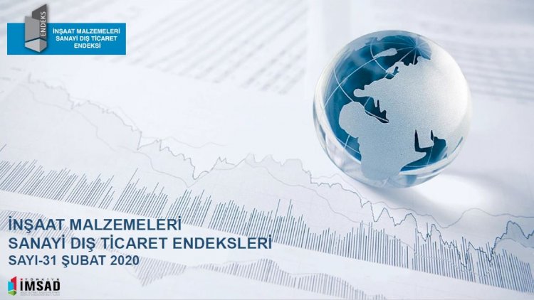 Şubat ayında inşaat malzemeleri sanayi ihracatında koronavirüs salgınının etkisi sınırlı oldu